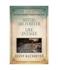 Sisters are Forever and Like an Eagle: An Anthology of Southern Historical Ficti