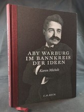 Aby Warburg: Im Bannkreis der Ideen. Olearius, Christian, Karen Michels  und Mar