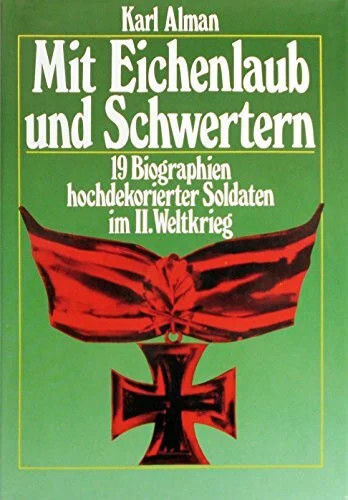 Mit eichenlaub und schwertern - und,