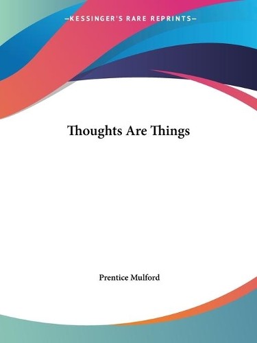 Prentice mulford thoughts - prentice,