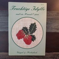 Fruchtige Idylle, Ostern, Kreuzstich Stickmodelle, Sticken, 56 S., Zählmuster