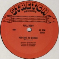 FULL BODY " YOU GOT TO DANCE " NEW 12 DANCE DISCO SOUL FUNK BOOGIE