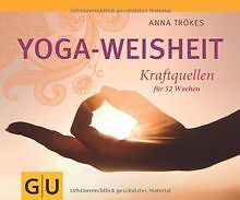 Yoga-Weisheit: Kraftquellen