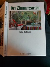 Erika Markmann - Der Zimmergarten, Gestaltung - Pflanzen - Pflege, Verlag Hörnem