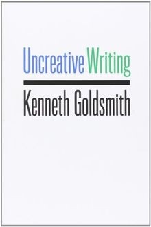 Uncreative writing managing - uncreative, writing: