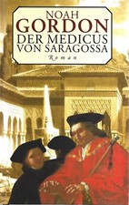 NOAH GORDON: Der Medicus von Saragossa - gebunden - guter Zustand