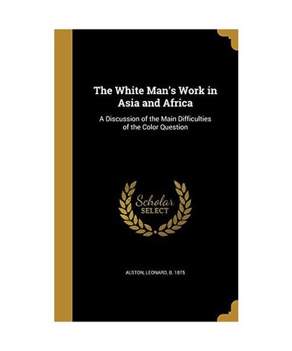 The white man work - man's, in