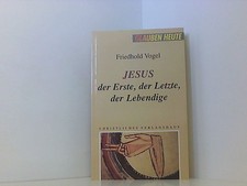 Jesus - der Erste, der Letzte, der Lebendige. Die Ich-Bin-Worte Jesu d 661307854