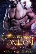Weihnachtsmänner in London | Gay Romance | Wolf September | Taschenbuch | 240 S.