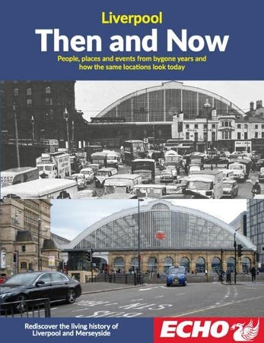 Liverpool then and now - liverpool,