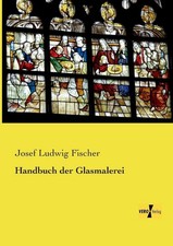 Handbuch der Glasmalerei by