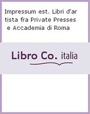 Impressum est. Libri d'artista