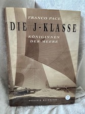 Die J- Klasse. Königinnen der Meere Königinnen der Meere Pace, Franco und Hans R
