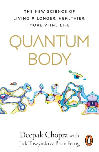 Deepak chopra quantum body - quantum,