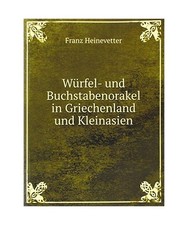 Würfel- und Buchstabenorakel in Griechenland und Kleinasien, Heinevetter Franz