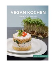 Vegan kochen: Einfach - lecker