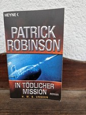 In tödlicher Mission H. M. S. UNSEEN - Roman v. PATRICK ROBINSON