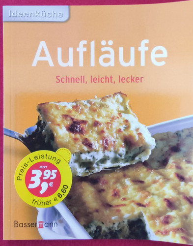 Aufläufe schnell leicht - schnell,,
