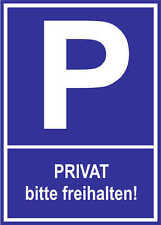 Parkplatzschild - Privat bitte freihalten! - Alu-Dibond-Schild 21x15 cm DE3893