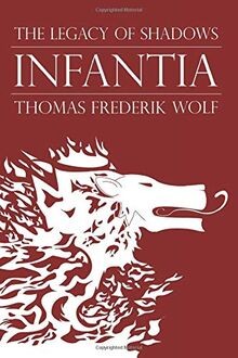 Infantia the legacy of - infantia, (the