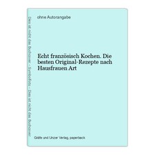Echt französisch Kochen.Die