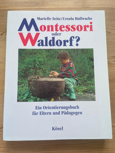 Montessori oder waldorf - oder,
