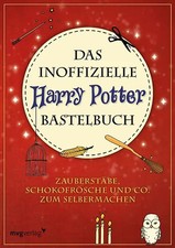 Das inoffizielle Harry-Potter-Bastelbuch