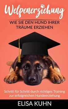 Welpenerziehung wie sie den - -,