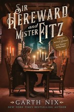 Sir hereward and - mister, |