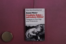 425516 Emmi Pikler FRIEDLICHE BABYS - ZUFRIEDENE MÜTTER Herder Pädagogische