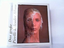 Das grosse Pirelli-Album der erotischen Photographie : sämtliche Kalenderbilder 