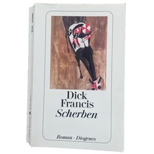 Dick Francis - Scherben - Diogenes Taschenbuch 