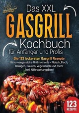 Das XXL Gasgrill Kochbuch fr