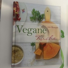 Vegane Küche: 100 Rezepte 100