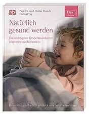 ELTERN-Ratgeber. Natürlich gesund werden - Die wichtigst... | Buch | Zustand gut