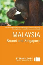 Stefan Loose Reiseführer Malaysia. Brunei und Singapore
