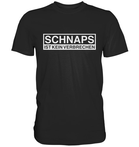 Schnaps spruch shirt - schnaps,