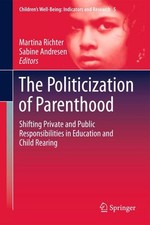 The Politicization of Parenthood: Shifting private and public responsibilities i