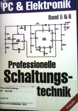 Professionelle Schaltungstechnik : Applikationsschaltungen für Praxis, Labor und