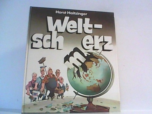 Weltscherz haitzinger - weltsch(m)erz.,
