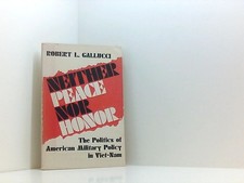 Neither Peace Nor Honor: The Politics of American Military Policy in Vietnam (St