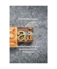 IKIGAI: Wohlbefinden steigern