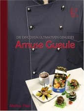 Amuse Gueule: Die Explosion ultimativen Genusses Buch Felix AG