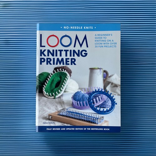 Loom knitting primer a - knitting,