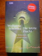 Die letzte Flucht Wolfgang Schorlau Spiegel Bestseller Denglers sechster Fall 