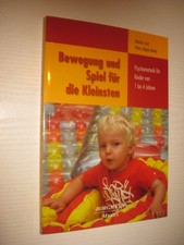 Bewegung und Spiel für die Kleinsten: Psychomotorik für Kinder von 1 bis 4 Jahre