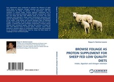 BROWSE FOLIAGE AS PROTEIN SUPPLEMENT FOR SHEEP FED LOW QUALITY DIETS Roque G. Ra