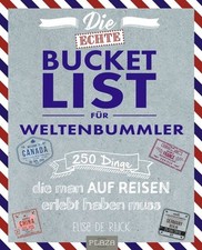 Die echte Bucket List für Weltenbummler 250 Dinge, die man auf Reisen erlebt ...