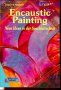 Encaustic Painting. Neue Ideen in der Spachteltechnik vo... | Buch | Zustand gut