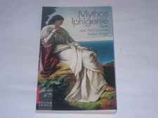 Matuschek, Stefan:Mythos Iphigenie : Texte von Aischylos bis Volker Braun